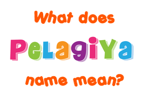 Meaning of Pelagiya Name