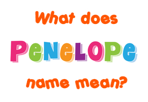 Meaning of Penelope Name