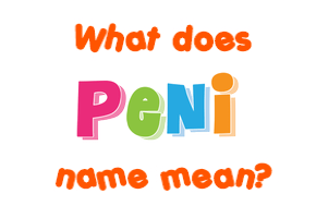 Meaning of Peni Name