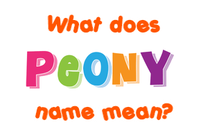 Meaning of Peony Name