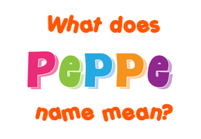 Meaning of Peppe Name