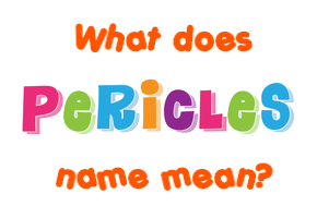 Meaning of Pericles Name