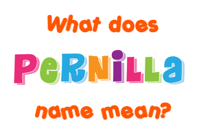 Meaning of Pernilla Name