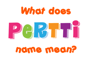 Meaning of Pertti Name