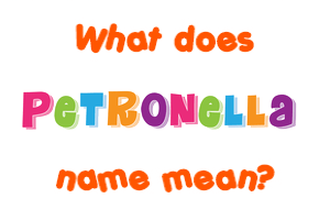 Meaning of Petronella Name