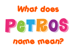 Meaning of Petros Name