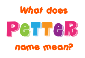 Meaning of Petter Name