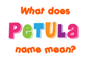 Meaning of Petula Name
