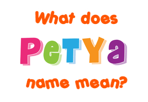 Meaning of Petya Name