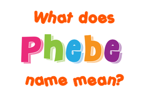 Meaning of Phebe Name