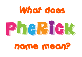 Meaning of Pherick Name