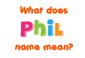 Meaning of Phil Name