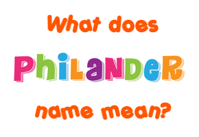 Meaning of Philander Name