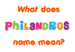 Meaning of Philandros Name