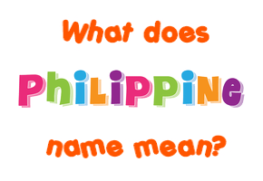 Meaning of Philippine Name