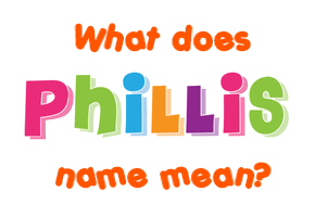 Meaning of Phillis Name