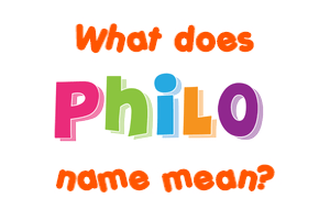 Meaning of Philo Name