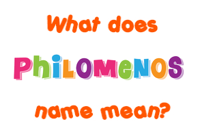 Meaning of Philomenos Name