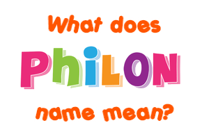 Meaning of Philon Name