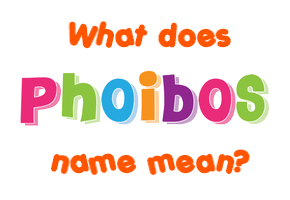 Meaning of Phoibos Name