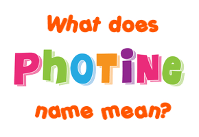 Meaning of Photine Name