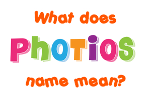 Meaning of Photios Name