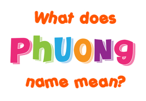 Meaning of Phuong Name