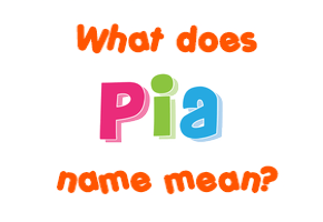 Meaning of Pia Name