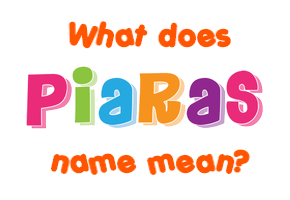 Meaning of Piaras Name