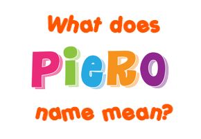 Meaning of Piero Name