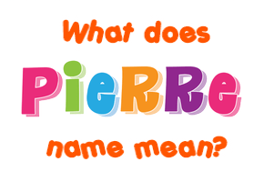 Meaning of Pierre Name
