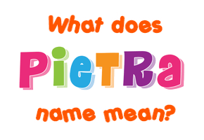 Meaning of Pietra Name