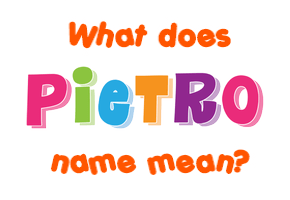 Meaning of Pietro Name