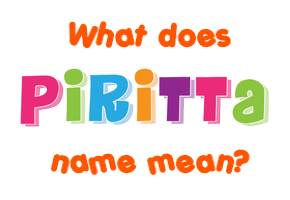 Meaning of Piritta Name