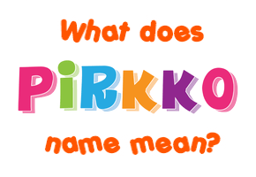 Meaning of Pirkko Name