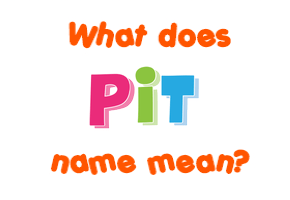 Meaning of Pit Name