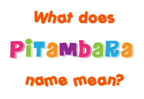 Meaning of Pitambara Name