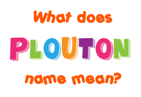 Meaning of Plouton Name