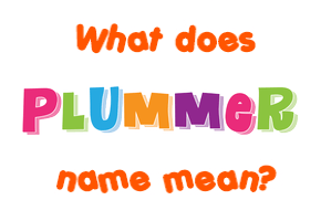 Meaning of Plummer Name