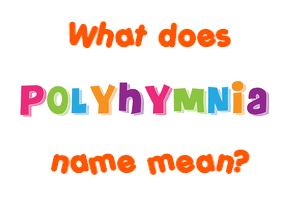 Meaning of Polyhymnia Name