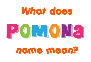 Meaning of Pomona Name