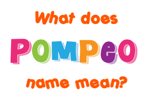 Meaning of Pompeo Name