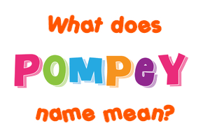 Meaning of Pompey Name