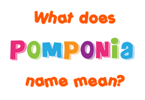 Meaning of Pomponia Name