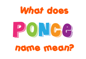 Meaning of Ponce Name