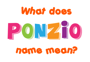 Meaning of Ponzio Name