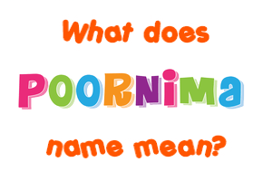 Meaning of Poornima Name