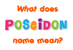 Meaning of Poseidon Name