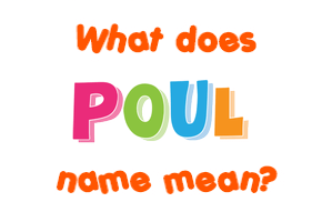 Meaning of Poul Name
