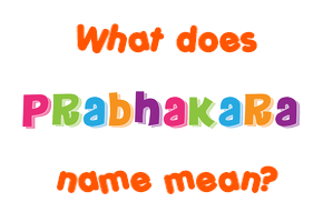 Meaning of Prabhakara Name